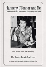 Flannery O&#39;Connor and Me (Dr. James Lewis McLeod)