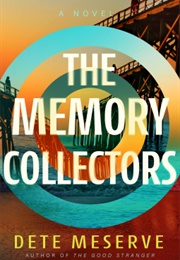 The Memory Collectors (Dete Meserve)