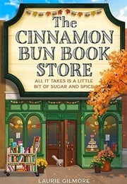 The Cinnamon Bun Bookstore (Laurie Gilmore)