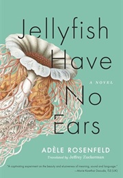 Jellyfish Have No Ears (Adèle Rosenfeld)