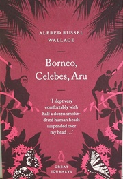 Borneo, Celebes, Aru (Alfred Russel Wallace)