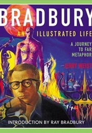 Bradbury: An Illustrated Life (Jerry Weist - Intro by Ray Bradbury)