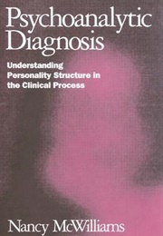 Psychoanalytic Diagnosis (Nancy McWilliams)