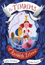 The Tindims of Rubblish Island (Sally Gardner)