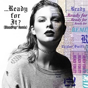 ...Ready for It? - Bloodpop Remix