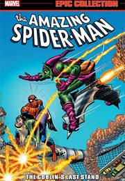 The Amazing Spider-Man Epic Collection: The Goblin&#39;s Last Stand (Stan Lee, Gerry Conway, John Romita Sr.)