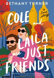 Cole and Laila Are Just Friends (Bethany Turner)