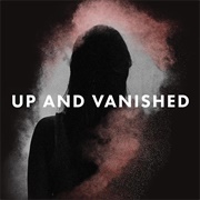 Up and Vanished