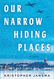 Our Narrow Hiding Places (Kristopher Jansma)