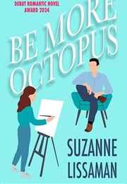 Be More Octopus (Suzanne Lissaman)