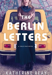 The Berlin Letters (Katherine Reay)