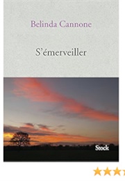 S&#39;émerveiller (Belinda Cannone)