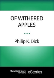 Of Withered Apples (Philip K Dick)