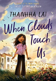 When Clouds Touch Us (Thanhha Lai)