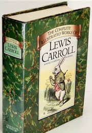 The Complete Illustrated Works of Lewis Carroll (Lewis Carroll)