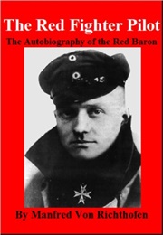 Red Fighter Pilot (The Autobiography of the Red Baron) (Manfred Von Richthofen)