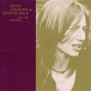 Out of Season (Beth Gibbons &amp; Rustin Man, 2002)