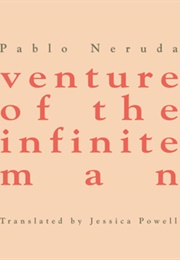 Venture of the Infinite Man (Pablo Neruda)