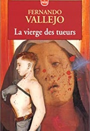 La Vierge Des Tueurs (Fernando Vallejo)