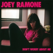 Joey Ramone - Don&#39;t Worry About Me (2002)