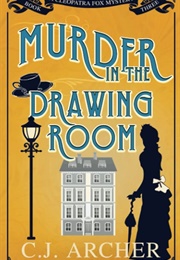 Murder in the Drawing Room (CJ Archer)