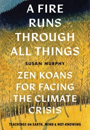 A Fire Runs Through All Things (Susan Murphy)