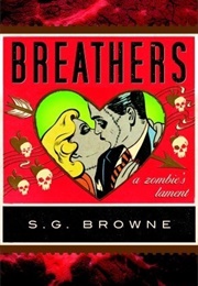 Breathers: A Zombie&#39;s Lament (S.G. Browne)