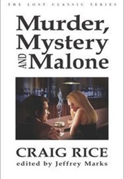 Murder, Mystery and Malone (Craig Rice)