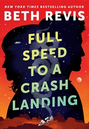 Full Speed to a Crash Landing (Beth Revis)