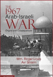 The 1967 Arab-Israeli War: Origins and Consequences (Wm. Roger Louis)