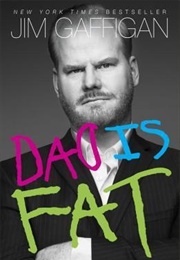 Dad Is Fat (Jim Gaffigan)