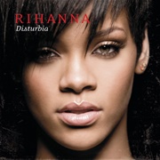 Disturbia (2008) - Rihanna