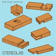 Stereolab - Fab Four Suture