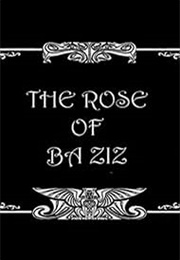 The Rose of Ba Ziz (2007)