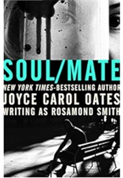 Soul/Mate (Joyce Carol Oates)