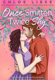 Once Smitten, Twice Shy (Chloe Liese)