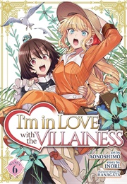 I&#39;m in Love With the Villainess Vol. 6 (Inori)