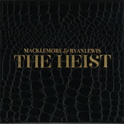 The Heist - MacKlemore &amp; Ryan Lewis