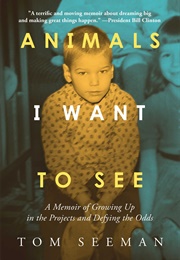 Animals I Want to See (Tom Seeman)