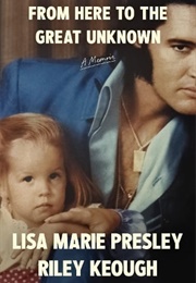 From Here to the Great Unknown (Lisa Marie Presley &amp; Riley Keough)