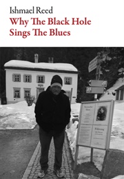 Why the Black Hole Sings the Blues (Ishmael Reed)