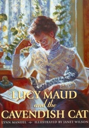 Lucy Maud and the Cavendish Cat (Lynn Manuel)