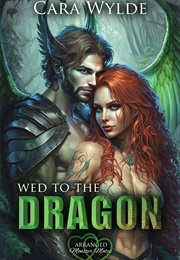 Wed to the Dragon (Cara Wylde)