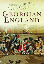 Visitor&#39;s Guide to Georgian England (Monica Hall)