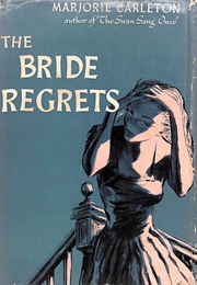 The Bride Regrets (Marjorie Carleton)