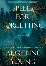 Spells for Forgetting: A Novel (Young, Adrienne)