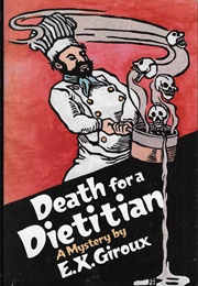 Death for a Dietitian (E. X. Giroux)