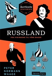 Den Korteste Historien Om Russland - Fra Vikingene Til Våre Dager (Peter Normann Waage)