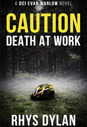 Caution: Death at Work (Rhys Dylan)