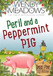 Peril and a Peppermint Pig (Wendy Meadows)